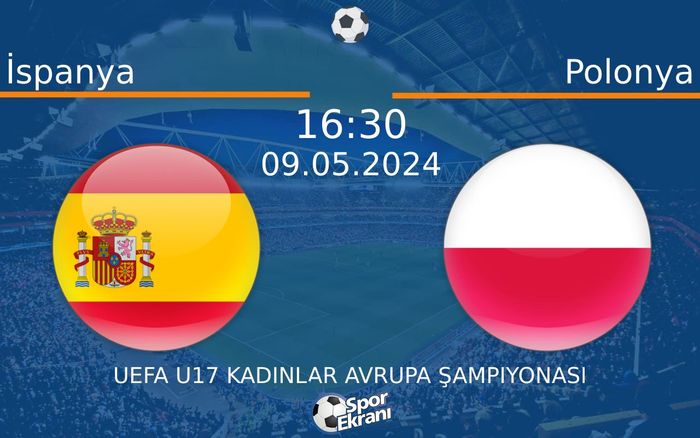 09 Mayıs 2024 İspanya vs Polonya maçı Hangi Kanalda Saat Kaçta Yayınlanacak? 09 Mayıs 2024 İspanya vs Polonya maçı Hangi Kanalda Saat Kaçta Yayınlanacak?