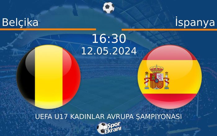 12 Mayıs 2024 Belçika vs İspanya maçı Hangi Kanalda Saat Kaçta Yayınlanacak? 12 Mayıs 2024 Belçika vs İspanya maçı Hangi Kanalda Saat Kaçta Yayınlanacak?