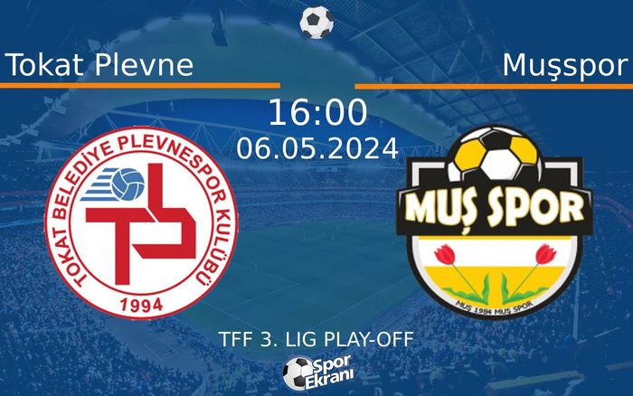 06 Mayıs 2024 Tokat Plevne vs Muşspor maçı Hangi Kanalda Saat Kaçta Yayınlanacak? 06 Mayıs 2024 Tokat Plevne vs Muşspor maçı Hangi Kanalda Saat Kaçta Yayınlanacak?