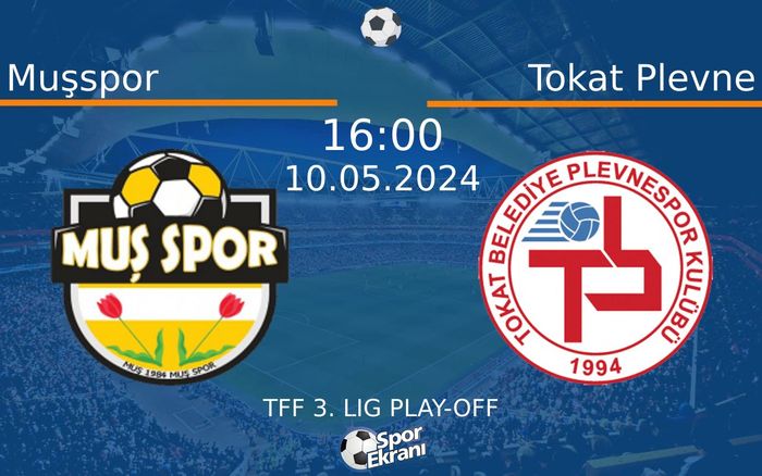 10 Mayıs 2024 Muşspor vs Tokat Plevne maçı Hangi Kanalda Saat Kaçta Yayınlanacak? 10 Mayıs 2024 Muşspor vs Tokat Plevne maçı Hangi Kanalda Saat Kaçta Yayınlanacak?