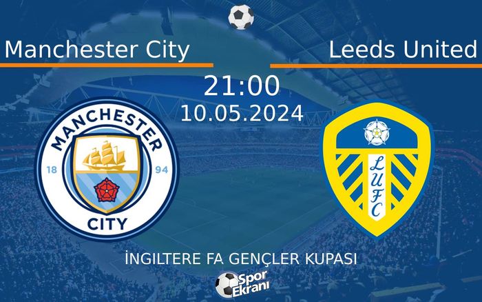 10 Mayıs 2024 Manchester City vs Leeds United maçı Hangi Kanalda Saat Kaçta Yayınlanacak? 10 Mayıs 2024 Manchester City vs Leeds United maçı Hangi Kanalda Saat Kaçta Yayınlanacak?
