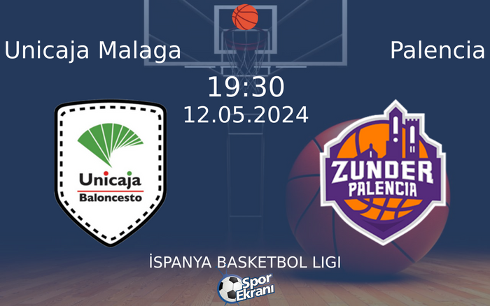 12 Mayıs 2024 Unicaja Malaga vs Palencia maçı Hangi Kanalda Saat Kaçta Yayınlanacak? 12 Mayıs 2024 Unicaja Malaga vs Palencia maçı Hangi Kanalda Saat Kaçta Yayınlanacak?