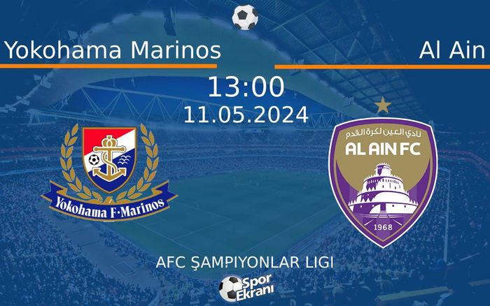 11 Mayıs 2024 Yokohama Marinos vs Al Ain maçı Hangi Kanalda Saat Kaçta Yayınlanacak? 11 Mayıs 2024 Yokohama Marinos vs Al Ain maçı Hangi Kanalda Saat Kaçta Yayınlanacak?