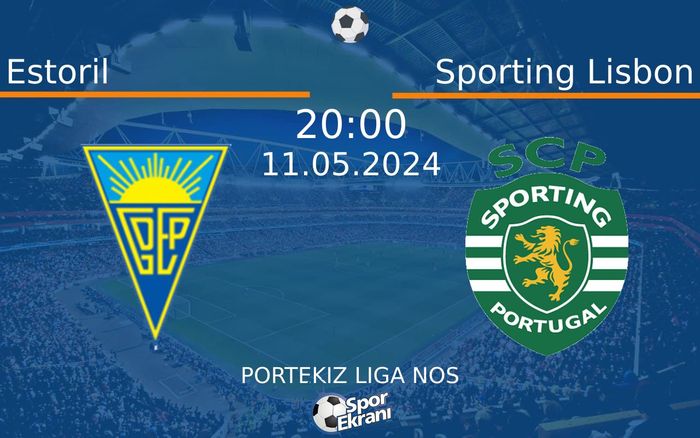 11 Mayıs 2024 Estoril vs Sporting Lisbon maçı Hangi Kanalda Saat Kaçta Yayınlanacak? 11 Mayıs 2024 Estoril vs Sporting Lisbon maçı Hangi Kanalda Saat Kaçta Yayınlanacak?