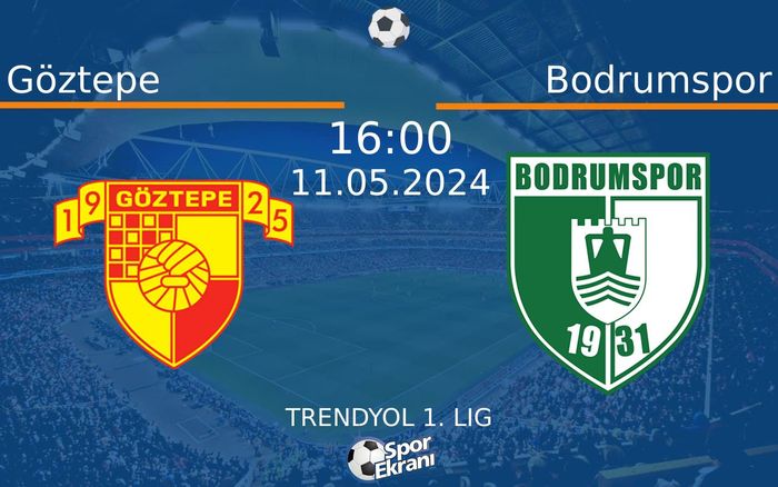 11 Mayıs 2024 Göztepe vs Bodrumspor maçı Hangi Kanalda Saat Kaçta Yayınlanacak? 11 Mayıs 2024 Göztepe vs Bodrumspor maçı Hangi Kanalda Saat Kaçta Yayınlanacak?