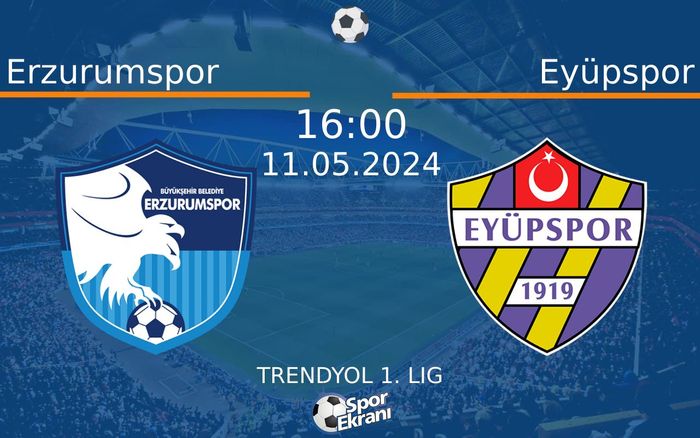 11 Mayıs 2024 Erzurumspor vs Eyüpspor maçı Hangi Kanalda Saat Kaçta Yayınlanacak? 11 Mayıs 2024 Erzurumspor vs Eyüpspor maçı Hangi Kanalda Saat Kaçta Yayınlanacak?