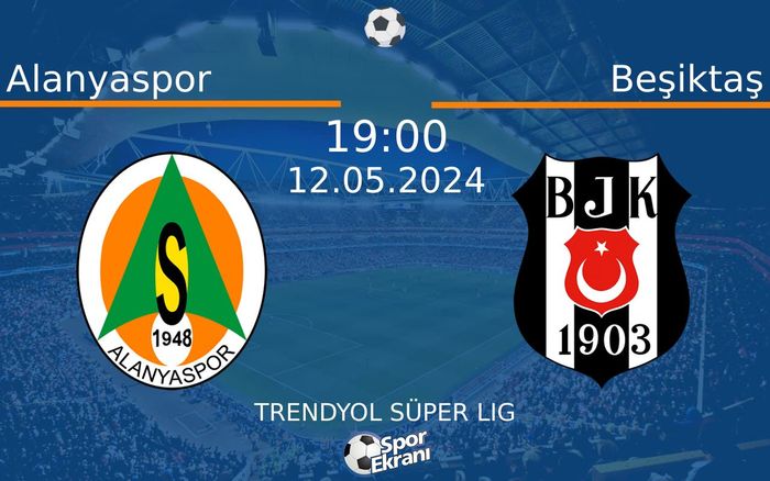 12 Mayıs 2024 Alanyaspor vs Beşiktaş maçı Hangi Kanalda Saat Kaçta Yayınlanacak? 12 Mayıs 2024 Alanyaspor vs Beşiktaş maçı Hangi Kanalda Saat Kaçta Yayınlanacak?