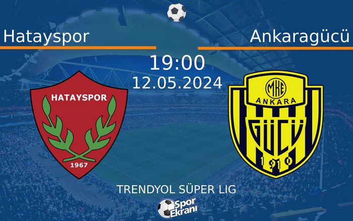 12 Mayıs 2024 Hatayspor vs Ankaragücü maçı Hangi Kanalda Saat Kaçta Yayınlanacak?