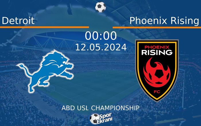 12 Mayıs 2024 Detroit vs Phoenix Rising maçı Hangi Kanalda Saat Kaçta Yayınlanacak?