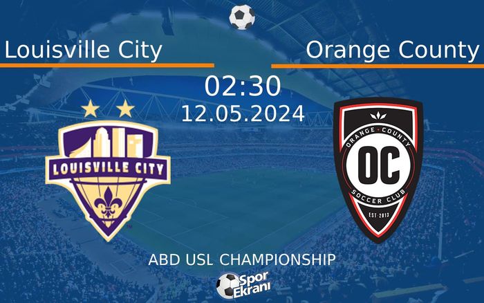 12 Mayıs 2024 Louisville City vs Orange County maçı Hangi Kanalda Saat Kaçta Yayınlanacak? 12 Mayıs 2024 Louisville City vs Orange County maçı Hangi Kanalda Saat Kaçta Yayınlanacak?