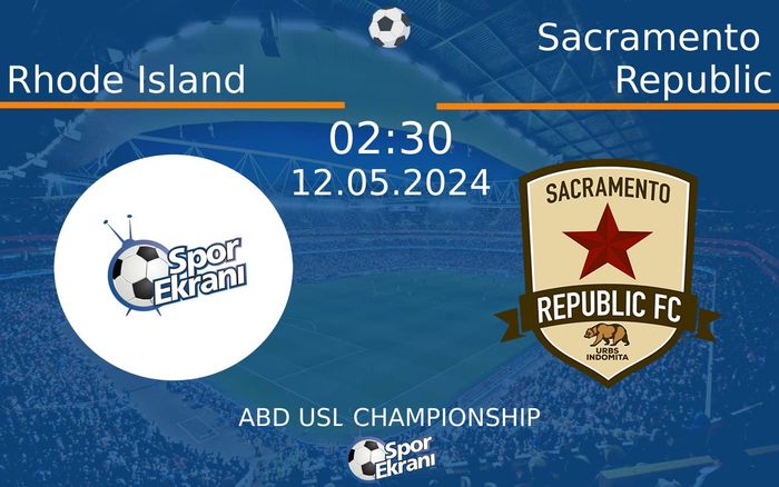 12 Mayıs 2024 Rhode Island vs Sacramento Republic maçı Hangi Kanalda Saat Kaçta Yayınlanacak? 12 Mayıs 2024 Rhode Island vs Sacramento Republic maçı Hangi Kanalda Saat Kaçta Yayınlanacak?