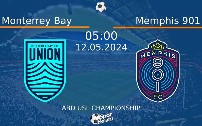 12 Mayıs 2024 Monterrey Bay vs Memphis 901 maçı Hangi Kanalda Saat Kaçta Yayınlanacak? 12 Mayıs 2024 Monterrey Bay vs Memphis 901 maçı Hangi Kanalda Saat Kaçta Yayınlanacak?