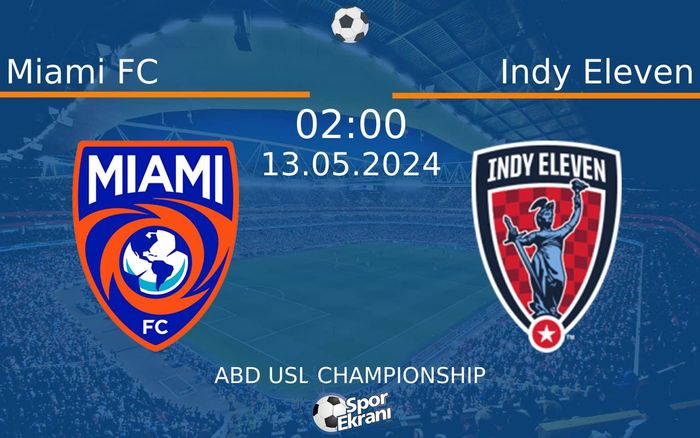 13 Mayıs 2024 Miami FC vs Indy Eleven maçı Hangi Kanalda Saat Kaçta Yayınlanacak? 13 Mayıs 2024 Miami FC vs Indy Eleven maçı Hangi Kanalda Saat Kaçta Yayınlanacak?