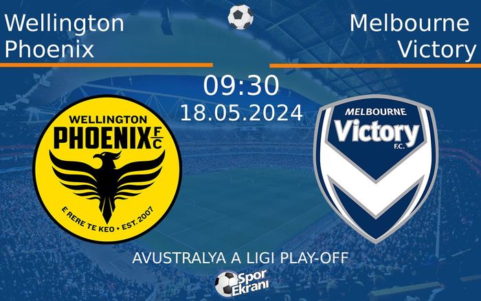 18 Mayıs 2024 Wellington Phoenix vs Melbourne Victory maçı Hangi Kanalda Saat Kaçta Yayınlanacak? 18 Mayıs 2024 Wellington Phoenix vs Melbourne Victory maçı Hangi Kanalda Saat Kaçta Yayınlanacak?