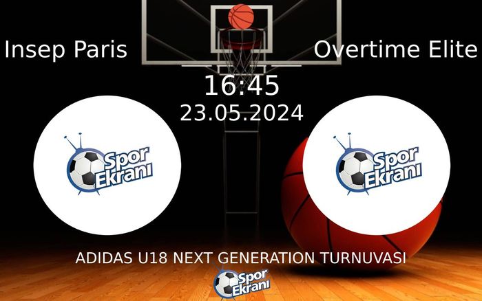 23 Mayıs 2024 Insep Paris vs Overtime Elite maçı Hangi Kanalda Saat Kaçta Yayınlanacak? 23 Mayıs 2024 Insep Paris vs Overtime Elite maçı Hangi Kanalda Saat Kaçta Yayınlanacak?