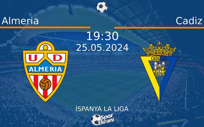 25 Mayıs 2024 Almeria vs Cadiz maçı Hangi Kanalda Saat Kaçta Yayınlanacak?