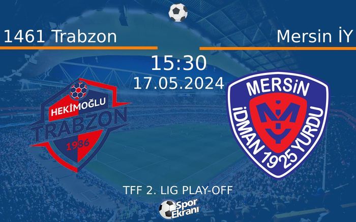 17 Mayıs 2024 1461 Trabzon vs Mersin İY maçı Hangi Kanalda Saat Kaçta Yayınlanacak? 17 Mayıs 2024 1461 Trabzon vs Mersin İY maçı Hangi Kanalda Saat Kaçta Yayınlanacak?