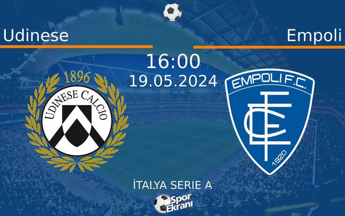 19 Mayıs 2024 Udinese vs Empoli maçı Hangi Kanalda Saat Kaçta Yayınlanacak? 19 Mayıs 2024 Udinese vs Empoli maçı Hangi Kanalda Saat Kaçta Yayınlanacak?