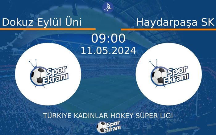11 Mayıs 2024 Dokuz Eylül Üni vs Haydarpaşa SK maçı Hangi Kanalda Saat Kaçta Yayınlanacak? 11 Mayıs 2024 Dokuz Eylül Üni vs Haydarpaşa SK maçı Hangi Kanalda Saat Kaçta Yayınlanacak?