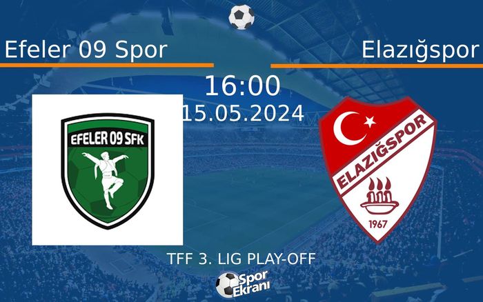 15 Mayıs 2024 Efeler 09 Spor vs Elazığspor maçı Hangi Kanalda Saat Kaçta Yayınlanacak? 15 Mayıs 2024 Efeler 09 Spor vs Elazığspor maçı Hangi Kanalda Saat Kaçta Yayınlanacak?