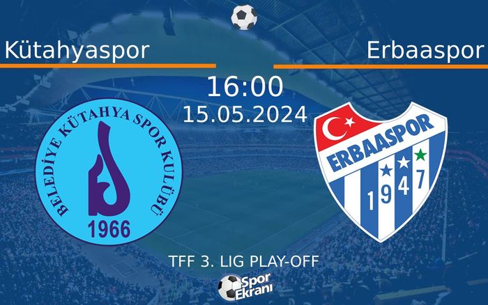 15 Mayıs 2024 Kütahyaspor vs Erbaaspor maçı Hangi Kanalda Saat Kaçta Yayınlanacak? 15 Mayıs 2024 Kütahyaspor vs Erbaaspor maçı Hangi Kanalda Saat Kaçta Yayınlanacak?