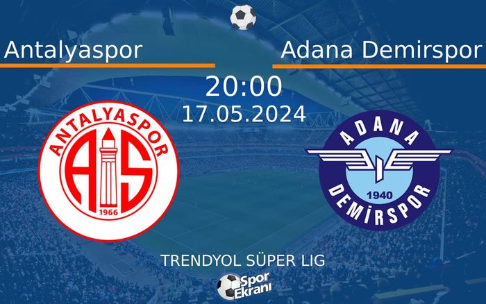 17 Mayıs 2024 Antalyaspor vs Adana Demirspor maçı Hangi Kanalda Saat Kaçta Yayınlanacak? 17 Mayıs 2024 Antalyaspor vs Adana Demirspor maçı Hangi Kanalda Saat Kaçta Yayınlanacak?