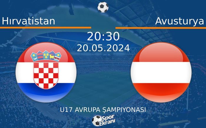 20 Mayıs 2024 Hırvatistan vs Avusturya maçı Hangi Kanalda Saat Kaçta Yayınlanacak? 20 Mayıs 2024 Hırvatistan vs Avusturya maçı Hangi Kanalda Saat Kaçta Yayınlanacak?