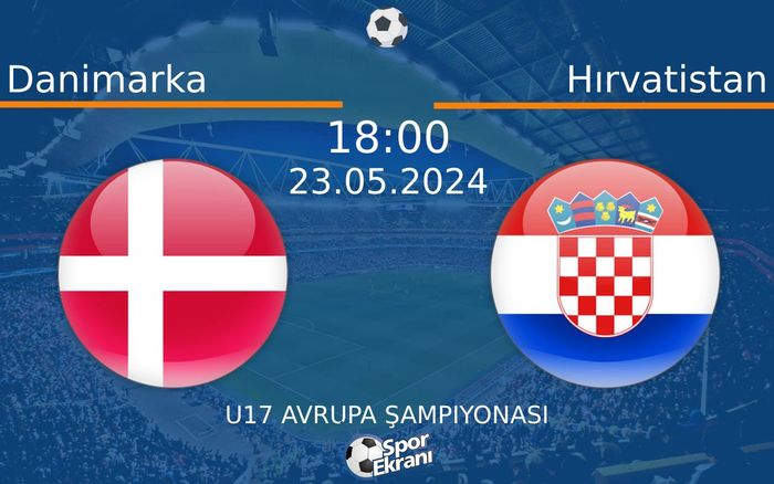 23 Mayıs 2024 Danimarka vs Hırvatistan maçı Hangi Kanalda Saat Kaçta Yayınlanacak? 23 Mayıs 2024 Danimarka vs Hırvatistan maçı Hangi Kanalda Saat Kaçta Yayınlanacak?