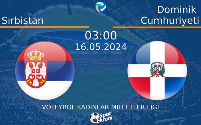 16 Mayıs 2024 Sırbistan vs Dominik Cumhuriyeti maçı Hangi Kanalda Saat Kaçta Yayınlanacak? 16 Mayıs 2024 Sırbistan vs Dominik Cumhuriyeti maçı Hangi Kanalda Saat Kaçta Yayınlanacak?