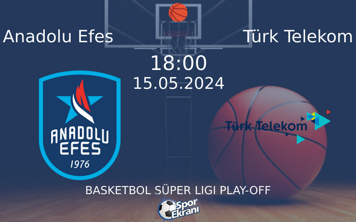 15 Mayıs 2024 Anadolu Efes vs Türk Telekom maçı Hangi Kanalda Saat Kaçta Yayınlanacak? 15 Mayıs 2024 Anadolu Efes vs Türk Telekom maçı Hangi Kanalda Saat Kaçta Yayınlanacak?