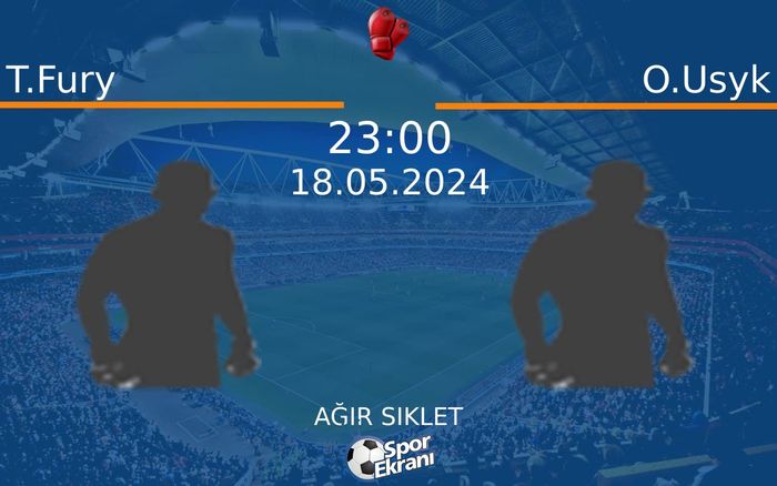 18 Mayıs 2024 T.Fury vs O.Usyk maçı Hangi Kanalda Saat Kaçta Yayınlanacak? 18 Mayıs 2024 T.Fury vs O.Usyk maçı Hangi Kanalda Saat Kaçta Yayınlanacak?