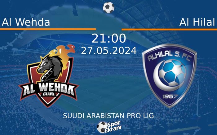 27 Mayıs 2024 Al Wehda vs Al Hilal maçı Hangi Kanalda Saat Kaçta Yayınlanacak? 27 Mayıs 2024 Al Wehda vs Al Hilal maçı Hangi Kanalda Saat Kaçta Yayınlanacak?