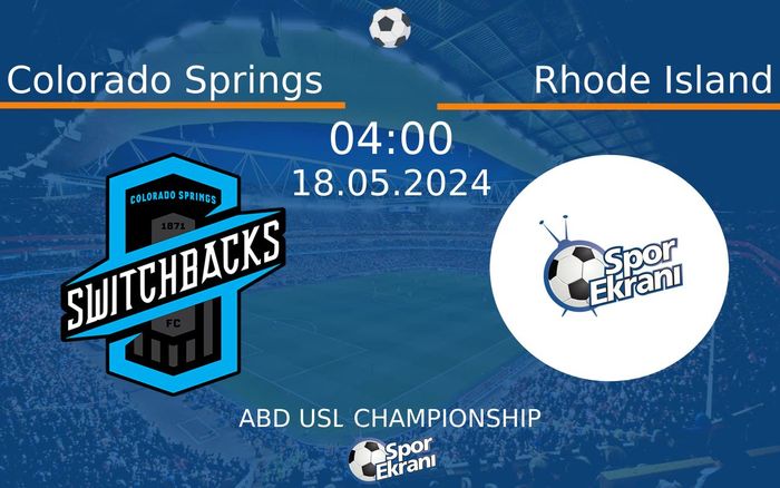 18 Mayıs 2024 Colorado Springs vs Rhode Island maçı Hangi Kanalda Saat Kaçta Yayınlanacak? 18 Mayıs 2024 Colorado Springs vs Rhode Island maçı Hangi Kanalda Saat Kaçta Yayınlanacak?