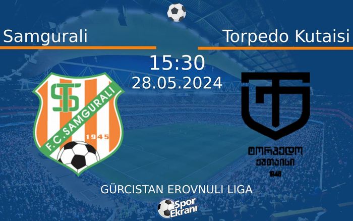 28 Mayıs 2024 Samgurali vs Torpedo Kutaisi maçı Hangi Kanalda Saat Kaçta Yayınlanacak? 28 Mayıs 2024 Samgurali vs Torpedo Kutaisi maçı Hangi Kanalda Saat Kaçta Yayınlanacak?