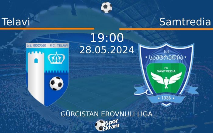 28 Mayıs 2024 Telavi vs Samtredia maçı Hangi Kanalda Saat Kaçta Yayınlanacak? 28 Mayıs 2024 Telavi vs Samtredia maçı Hangi Kanalda Saat Kaçta Yayınlanacak?