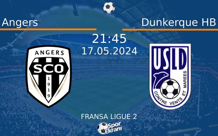 17 Mayıs 2024 Angers vs Dunkerque HB maçı Hangi Kanalda Saat Kaçta Yayınlanacak? 17 Mayıs 2024 Angers vs Dunkerque HB maçı Hangi Kanalda Saat Kaçta Yayınlanacak?