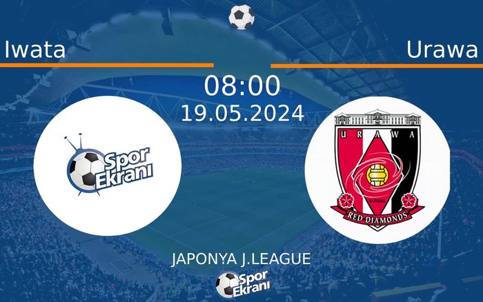 19 Mayıs 2024 Iwata vs Urawa maçı Hangi Kanalda Saat Kaçta Yayınlanacak? 19 Mayıs 2024 Iwata vs Urawa maçı Hangi Kanalda Saat Kaçta Yayınlanacak?
