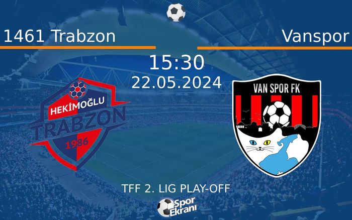 22 Mayıs 2024 1461 Trabzon vs Vanspor maçı Hangi Kanalda Saat Kaçta Yayınlanacak? 22 Mayıs 2024 1461 Trabzon vs Vanspor maçı Hangi Kanalda Saat Kaçta Yayınlanacak?