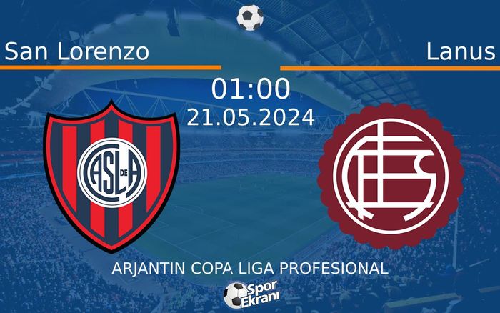 21 Mayıs 2024 San Lorenzo vs Lanus maçı Hangi Kanalda Saat Kaçta Yayınlanacak? 21 Mayıs 2024 San Lorenzo vs Lanus maçı Hangi Kanalda Saat Kaçta Yayınlanacak?