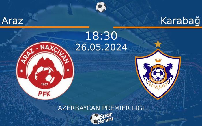 26 Mayıs 2024 Araz vs Karabağ maçı Hangi Kanalda Saat Kaçta Yayınlanacak? 26 Mayıs 2024 Araz vs Karabağ maçı Hangi Kanalda Saat Kaçta Yayınlanacak?