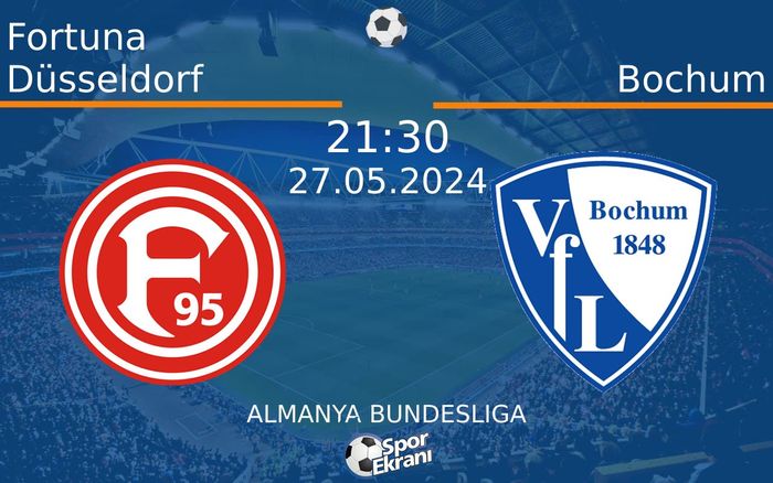 27 Mayıs 2024 Fortuna Düsseldorf vs Bochum maçı Hangi Kanalda Saat Kaçta Yayınlanacak? 27 Mayıs 2024 Fortuna Düsseldorf vs Bochum maçı Hangi Kanalda Saat Kaçta Yayınlanacak?