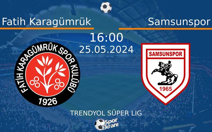 25 Mayıs 2024 Fatih Karagümrük vs Samsunspor maçı Hangi Kanalda Saat Kaçta Yayınlanacak? 25 Mayıs 2024 Fatih Karagümrük vs Samsunspor maçı Hangi Kanalda Saat Kaçta Yayınlanacak?