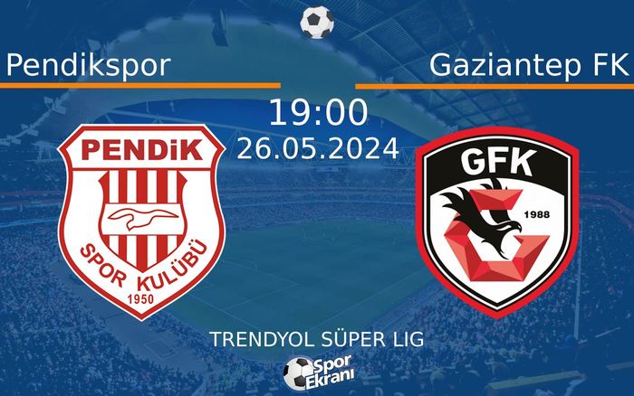 26 Mayıs 2024 Pendikspor vs Gaziantep FK maçı Hangi Kanalda Saat Kaçta Yayınlanacak? 26 Mayıs 2024 Pendikspor vs Gaziantep FK maçı Hangi Kanalda Saat Kaçta Yayınlanacak?
