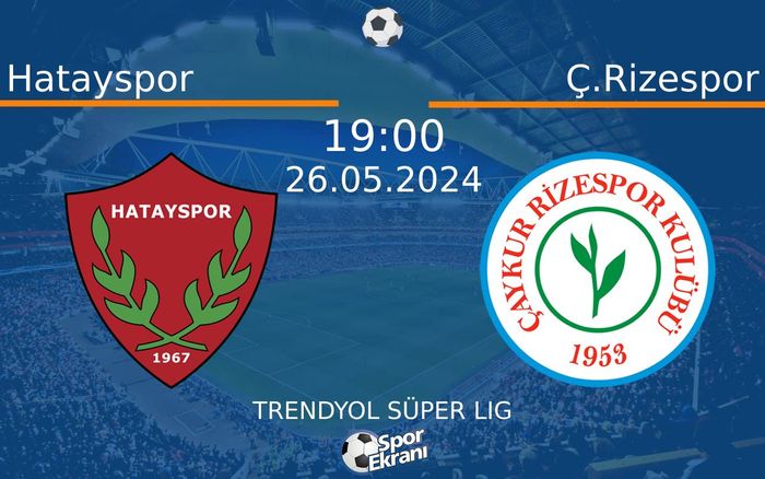 26 Mayıs 2024 Hatayspor vs Ç.Rizespor maçı Hangi Kanalda Saat Kaçta Yayınlanacak? 26 Mayıs 2024 Hatayspor vs Ç.Rizespor maçı Hangi Kanalda Saat Kaçta Yayınlanacak?