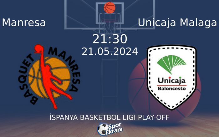 21 Mayıs 2024 Manresa vs Unicaja Malaga maçı Hangi Kanalda Saat Kaçta Yayınlanacak? 21 Mayıs 2024 Manresa vs Unicaja Malaga maçı Hangi Kanalda Saat Kaçta Yayınlanacak?