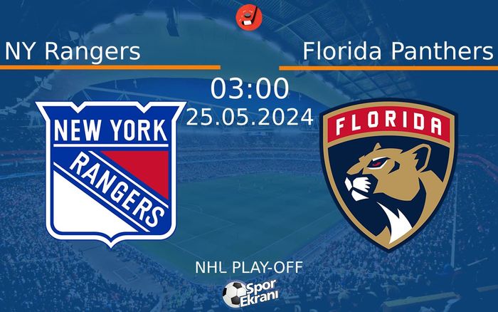 25 Mayıs 2024 NY Rangers vs Florida Panthers maçı Hangi Kanalda Saat Kaçta Yayınlanacak?