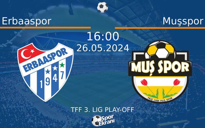 26 Mayıs 2024 Erbaaspor vs Muşspor maçı Hangi Kanalda Saat Kaçta Yayınlanacak? 26 Mayıs 2024 Erbaaspor vs Muşspor maçı Hangi Kanalda Saat Kaçta Yayınlanacak?