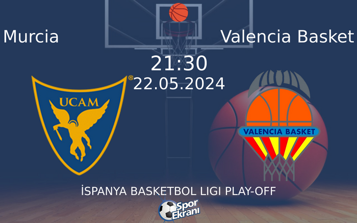 22 Mayıs 2024 Murcia vs Valencia Basket maçı Hangi Kanalda Saat Kaçta Yayınlanacak? 22 Mayıs 2024 Murcia vs Valencia Basket maçı Hangi Kanalda Saat Kaçta Yayınlanacak?