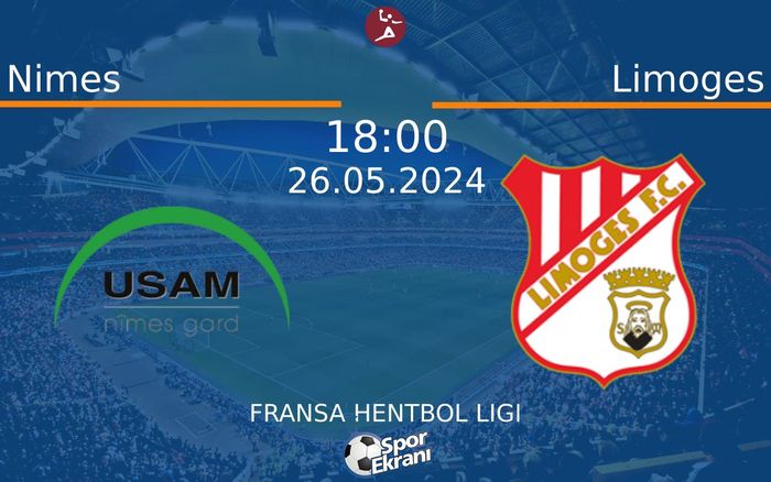 26 Mayıs 2024 Nimes vs Limoges maçı Hangi Kanalda Saat Kaçta Yayınlanacak? 26 Mayıs 2024 Nimes vs Limoges maçı Hangi Kanalda Saat Kaçta Yayınlanacak?