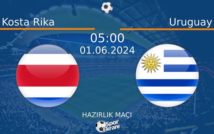 01 Haziran 2024 Kosta Rika vs Uruguay maçı Hangi Kanalda Saat Kaçta Yayınlanacak? 01 Haziran 2024 Kosta Rika vs Uruguay maçı Hangi Kanalda Saat Kaçta Yayınlanacak?